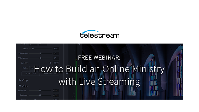 Webinar – How to Build an Online Ministry with Live Streaming