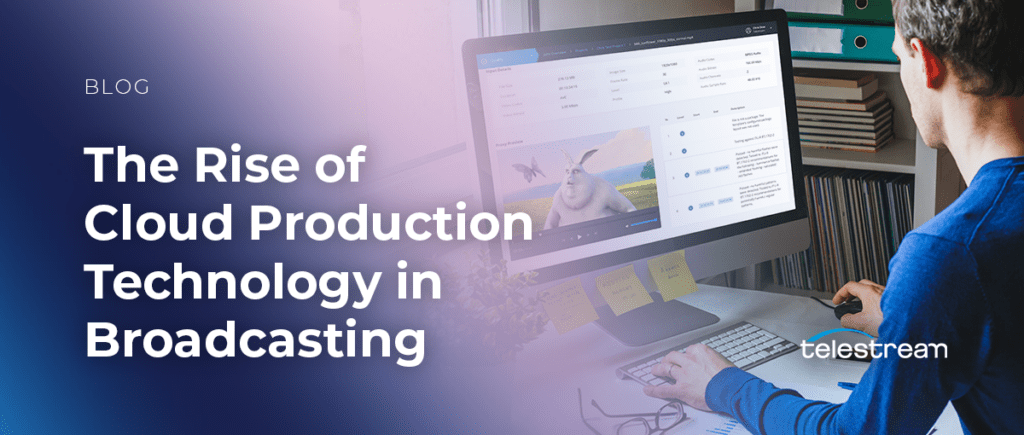 The Rise of Cloud Production Technology in Broadcasting